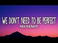 Nash Blackwood - We Don't Need to Be Perfect (Lyrics)