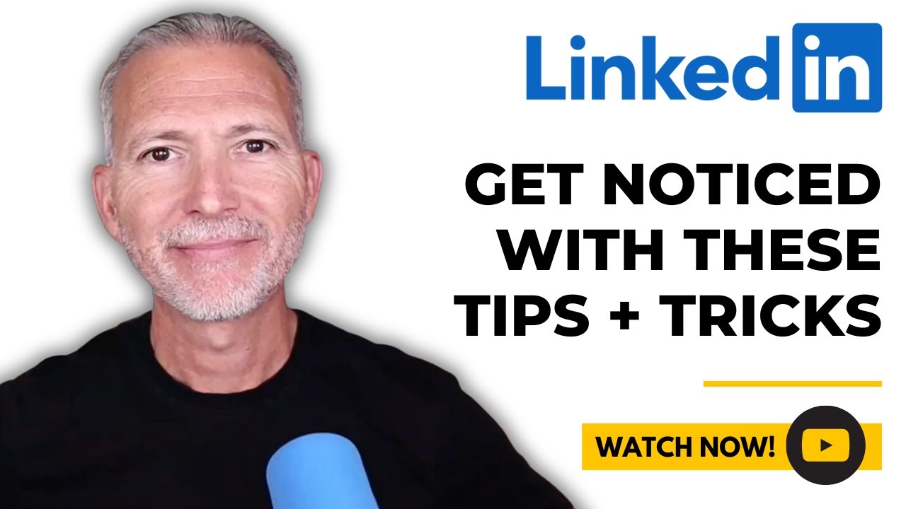 7 Must-Know LinkedIn Tips That Get You Noticed