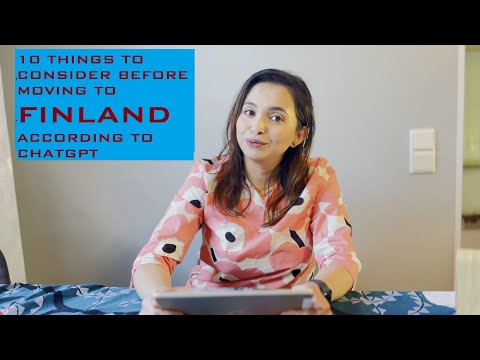 10 Things to consider before moving to Finland, Lets see if Chatgpt saying correctly the reasons !