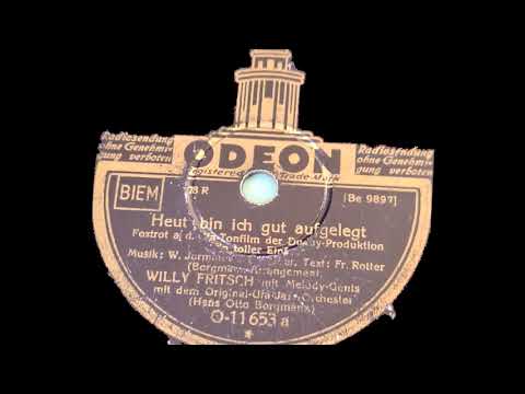 Willy Fritsch Heut bin ich gut aufgelegt