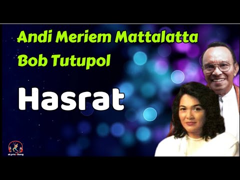 Hasrat  -  Andi Meriem Mattalatta dan Bob Tutupoly  (Lirik Lagu)