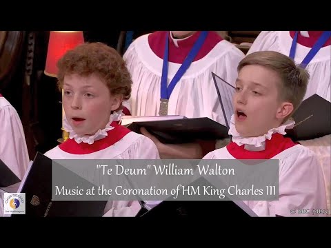 "Te Deum" William Walton | Music at the Coronation of HM King Charles III