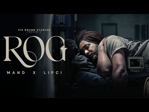 Rog (Official Video) | Mand | Lipci | Latest Punjabi Song 2025 | Fix Sound Studios