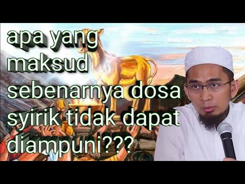 Apakah dosa syirik tidak dapat diampuni??? Inilah maksud sebenarnya ~Ust Adihidayat