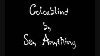 Colorblind - Say Anything