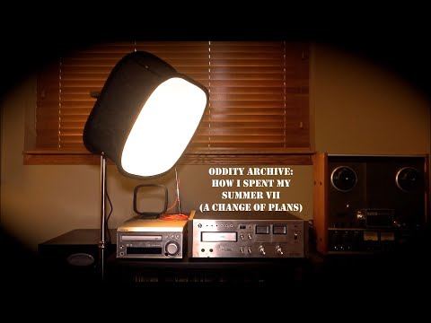 Oddity Archive: Episode 198 – How I Spent My Summer VII (A Change of Plans)