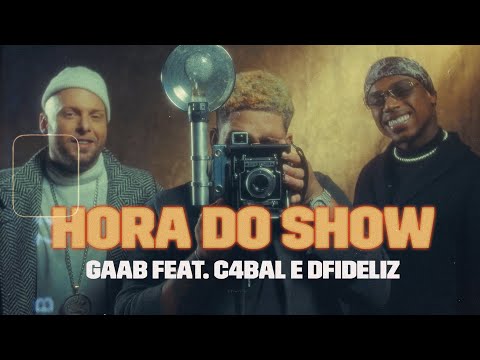 Gaab, Dfideliz e Cabal - Hora do Show (Clipe Oficial)