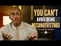 How to Handle Being Misunderstood