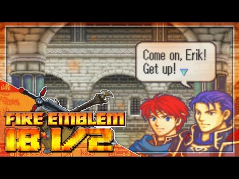 Fire Emblem Blazing Sword! Episode 18, Part 1: "Our old friends return!" W/DragonBlaze