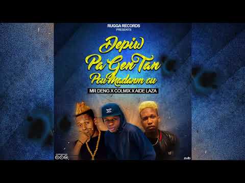 Mr Deng feat Colmix & Aide Laza - Depiw Pa Gen Tan Pou Madanm Ou