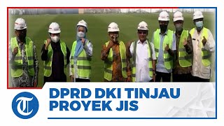 DPRD DKI Tinjau Proyek Jakarta International Stadium: Jadi Ruang Publik Kebanggaan Warga Jakarta