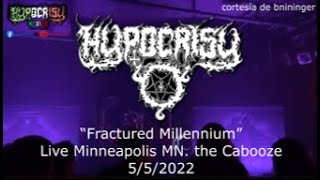 Hypocrisy -  Live in Minneapolis, MN. Fractured Millennium -5/5/22
