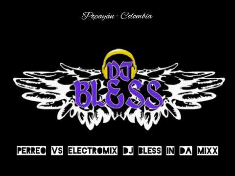 Perreo Vs ElectroMix Dj Bless In Da Mixx