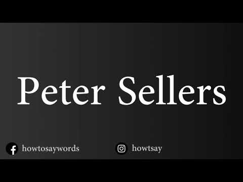 How To Pronounce Peter Sellers