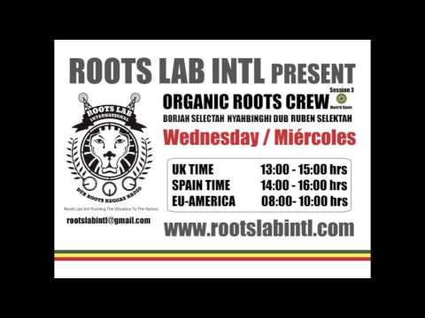 Organic Roots Crew in Roots lab Intl Radio session 3 01/05/2013