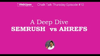 SEMrush VS AHREFS A Deep Dive Review & Comparison of Eac