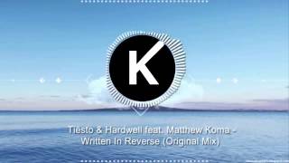 Tiësto &amp; Hardwell feat. Matthew Koma - Written In Reverse (Original Mix)