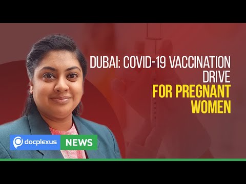 Dubai Begins COVID-19 Vaccination Drive for Pregnant Women, and More