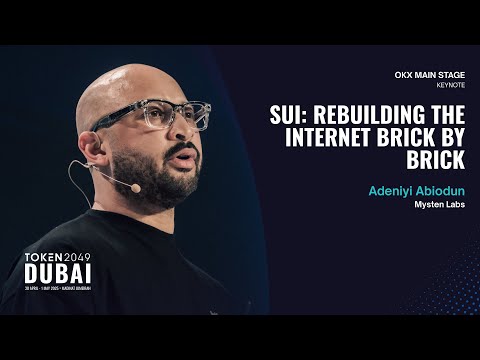 Sui: Rebuilding the Internet Brick by Brick - TOKEN2049 Dubai 2025