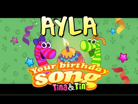 Tina & Tin Happy Birthday AYLA (Personalized Songs For Kids) #PersonalizedSongs