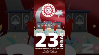 23 Nisan Ulusal Egemenlik ve Çocuk Bayramınız kutlu olsun!