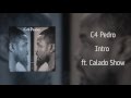 C4 Pedro - Intro ft. Calado Show [Áudio]
