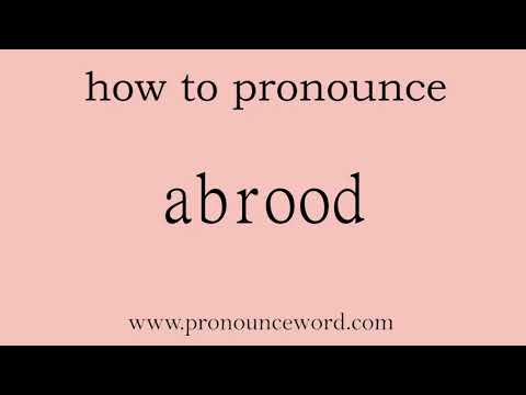 abrood: How to pronounce abrood in english (correct!).Start with A. Learn from me.