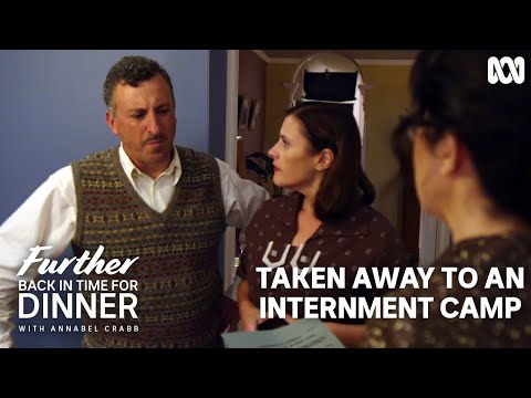 Taken away to an Australian internment camp during WWII | Further Back In Time For Dinner