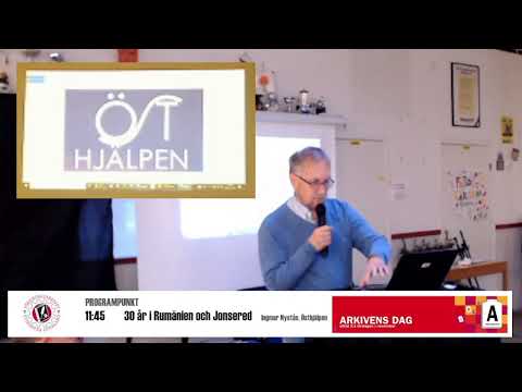 Östhjälpen - 30 år i Rumänien och Jonsered - Ingmar Nystås - Arkivens dag 2021
