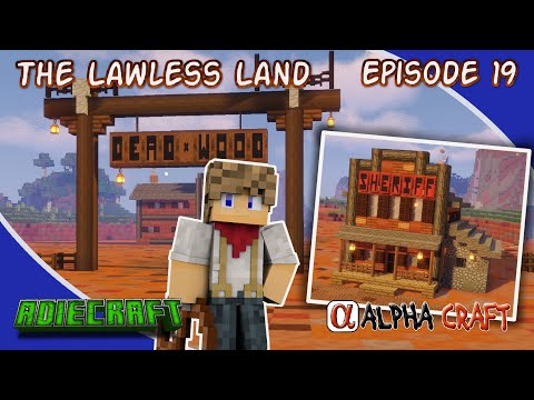 Alphacraft Ep. 19 - The Lawless Land - Wild West Town - How to build a Sheriff's office in Minecraft