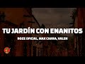 Roze Oficial, Max Carra, Valen - Tu jardín con enanitos (Letra)