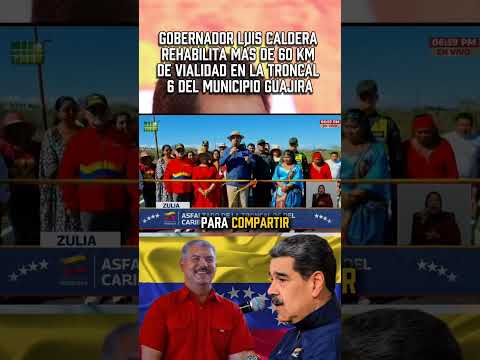 Rehabilitan más de 60 km de la Troncal 6 en la Guajira | Grandes obras en el Zulia 🚧🇻🇪