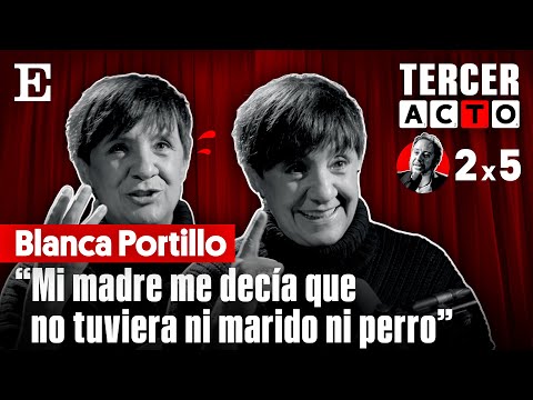 THE THIRD ACT of BLANCA PORTILLO: "My work? Great feelings, but not always profound"