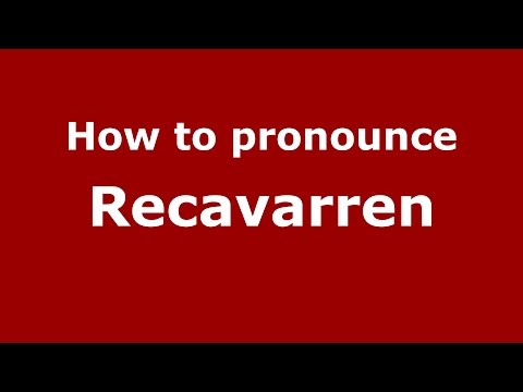 How to pronounce Recavarren (Spanish/Argentina) - PronounceNames.com