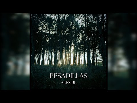 Alex BL - Pesadillas (Letra)