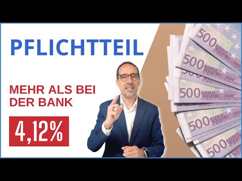 Mehr Zinsen als bei jeder Bank: Pflichtteil richtig einfordern.