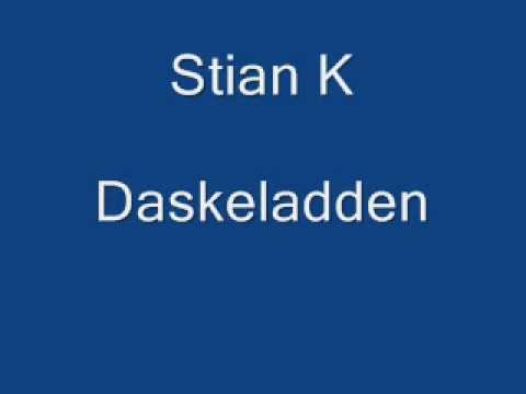 Stian K - Daskeladden