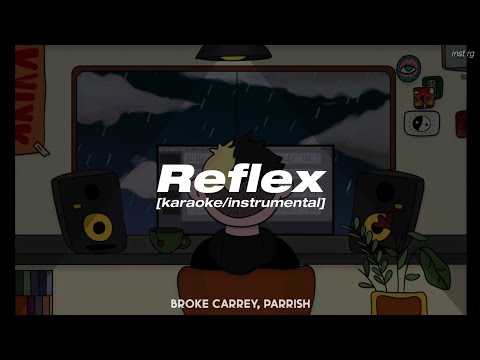 Broke Carrey, Elijah Parrish - 'Reflex' [instrumental/karaoke] Letra