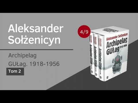 Aleksander Sołżenicyn - Archipelag GUŁag 1918-1956. Tom 2 (4/9)