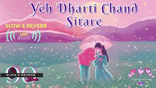 Yeh Dharti Chand Sitare  90s Bollywood Lofi Song  