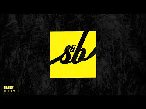 Henry - Deeper We Go