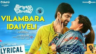Imaikkaa Nodigal | Vilambara Idaiveli Song | Hiphop Tamizha | Atharvaa, Nayanthara, Raashi Khanna