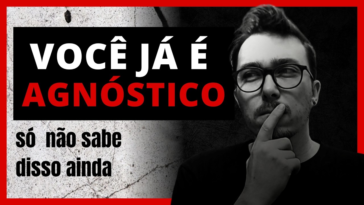 Agnosticismo | Será que você é Agnóstico?