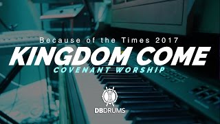 Kingdom Come // Covenant Worship // #BOTT17