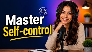 Master Self-Control to Speak Fluent English | English Fluent Podcast!