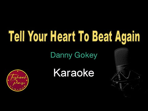 Tell Your Heart To Beat Again  - HQ Karaoke