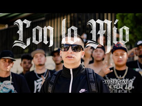 Toser One - Con Lo Mio (Secuencia 3)