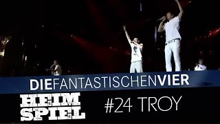 Die Fantastischen Vier - Heimspiel - Troy