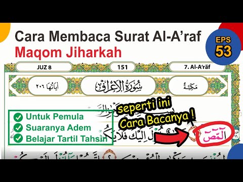 Eps 53 | Murattal Surah Al-A'raf 1-30 dengan Irama Jiharkah