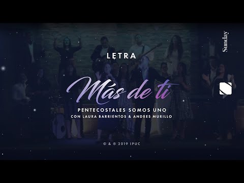 Más de ti - Pentecostales Somos Uno (Letra)
